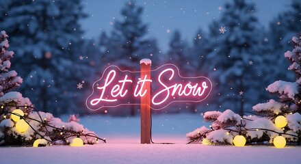 Pink neon sign Let it Snow in snowy forest