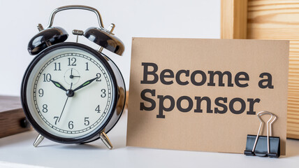 Time to Sponsor: An old style alarm clock alongside a card that says Become a Sponsor, symbolizing the opportunity to invest in the future