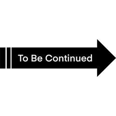 To Be Continued arrow sign