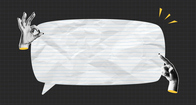 Collage speech bubble cut out from crumpled notebook papers with halftone hands. Banner with elements of collage hands and empty speech bubble. Vector.