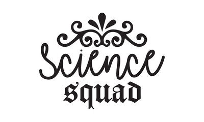  Science Squad Back to School T Shirt Design, EPS File 