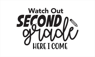 Look Out 2nd Grade Here I Come Back to school t shirt design, EPS File  