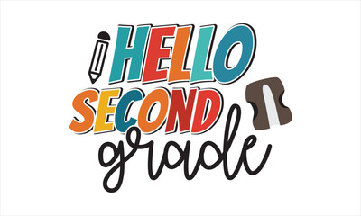 Hello Second Grade Back to school t shirt design, EPS File  