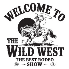 Welcome to the Wild West Cowboy Riding Horse Rodeo Show Invitation Poster Design Graphic Vector Illustration