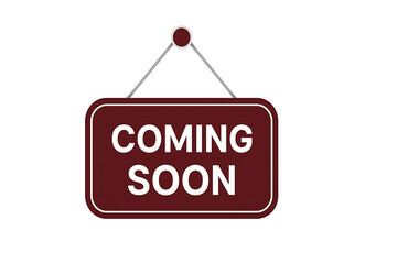 Coming Soon Sign Announcement Promotional Message.
