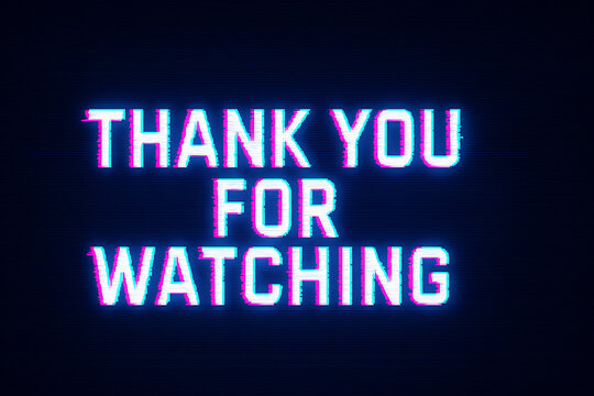 Thank You For Watching Glitch Effect. - Powered by Adobe