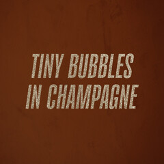 "Tiny Bubbles in Champagne" quote written in champagne-gold glitter font, text rust-red background with texture, shiny, glittering golden confetti words, shareable square image for social media or web