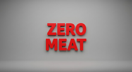 Bold, red ZERO MEAT text on a grey background, making a striking statement.