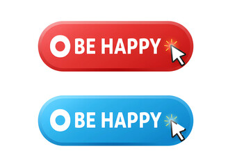 Two rounded buttons with be happy text and cursor isolated on transparent background