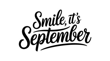 Fototapeta premium Handwritten calligraphy quote smile it s september celebrating autumn season beginning with positive vibes
