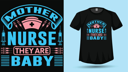 Title: Mother Nurse They Are Baby – Funny Nurse Mom Quote T‑Shirt Vector