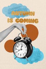 Trend artwork collage template composite sketch of hand hold showing clock time autumn is coming...