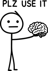  Illustration of stick figure holding brain - CAUTION contains sarcasm.