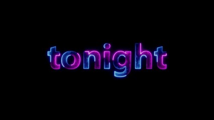 Glowing Neon Word Tonight In Blue And Pink On Black Background text lettering
