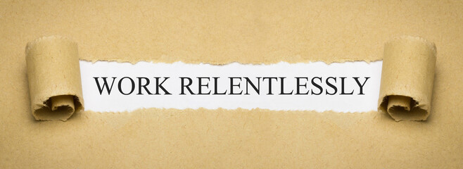 Work Relentlessly