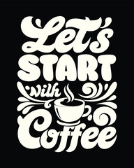 Vintage Style Motivational Coffee Typography Design Encouraging a Productive Day Start with a Warm Cup