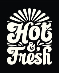 T-shirt Design for Retro Inspired Design Featuring the Words Hot and Fresh with Stylized Font and Sun Rays Graphic