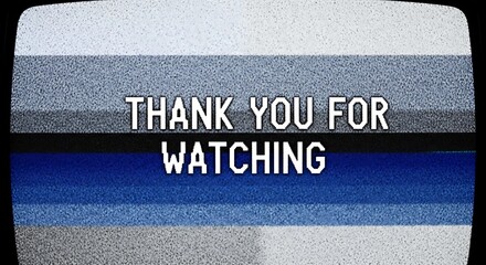 Thank you for watching message on a television screen with static.