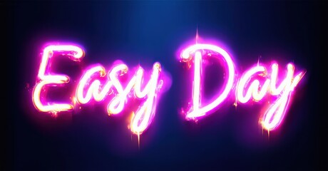 Bright pink neon script reads Easy Day against dark blue background. Vibrant, glowing letters create energetic visual impact.