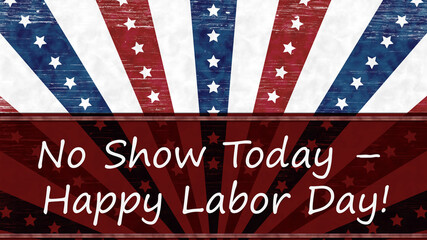 Fototapeta premium No show today Happy Labor Day message with retro USA red, white and blue stars