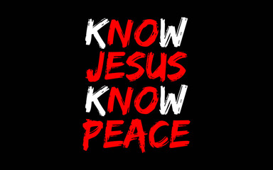 Christian Jesus Bible Verse Scripture Know Jesus Know Peace svg t-shirt quotes design