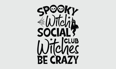 Spooky witch social club witches be crazy- Handwritten Halloween lettering design for t-shirts, white background, stylish calligraphy graphic perfect for creative and festive prints.
