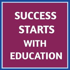 Success starts with education, inspirational design quote, motivational quote with background illustration. 