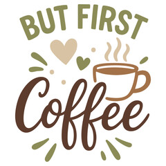 Coffee lettering design with cup, to-go mug, coffee beans, and decorative leaves. Cozy vector illustration  for posters, stickers, t-shirts, mugs, café decor, kitchen prints, and digital designs.