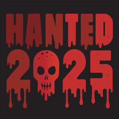 Haunted 2025 Skull Dripping Blood Halloween Graphic Design