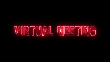 Neon text Virtual Meeting in bright red glowing on black background online meeting remote work