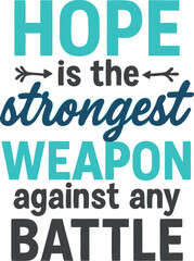 Hope Strongest Weapon Battle Inspirational Tee
