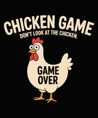 Chicken Game Don't look at the chicken