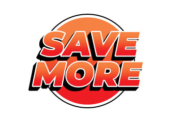 A bold and vibrant graphic design featuring the text SAVE MORE in a modern