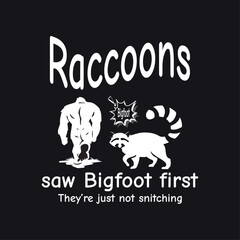 Sarcastic Raccoons with Bigfoot Cartoon Illustration and Funny Quote