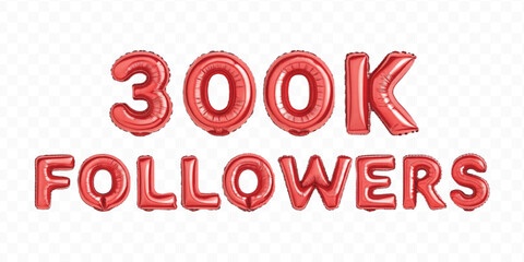 realistic 3d 300K FOLLOWERS typography text made by with different color foil balloons isolated on transparent background