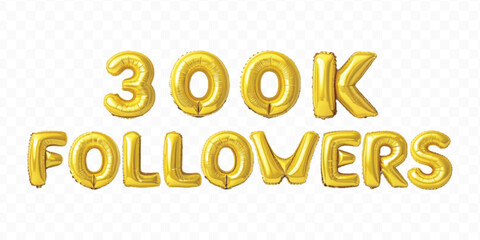 realistic 3d 300K FOLLOWERS typography text made by with different color foil balloons isolated on transparent background