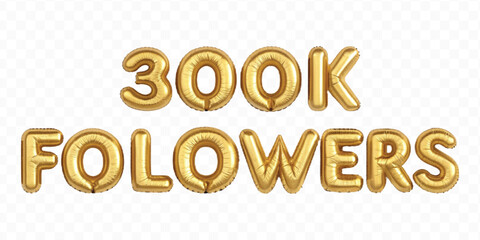 realistic 3d 300K FOLLOWERS typography text made by with different color foil balloons isolated on transparent background