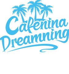 Naklejka premium Cafenina Dreamning Typography with Palm Trees Tropical Summer Design