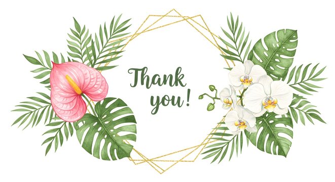 Watercolor floral illustration, an elegant thank you card with a golden glitter frame, beautifully arranged with a pink anthurium, white orchids, and tropical foliage.