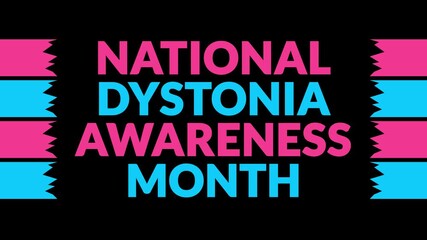 National Dystonia Awareness Month In and Out text from split line animation on a black background.