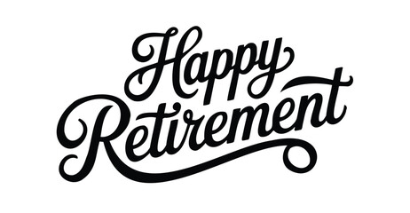 Elegant black cursive typography reading “Happy Retirement” with flourishes, ideal for celebratory designs and retirement-themed visuals