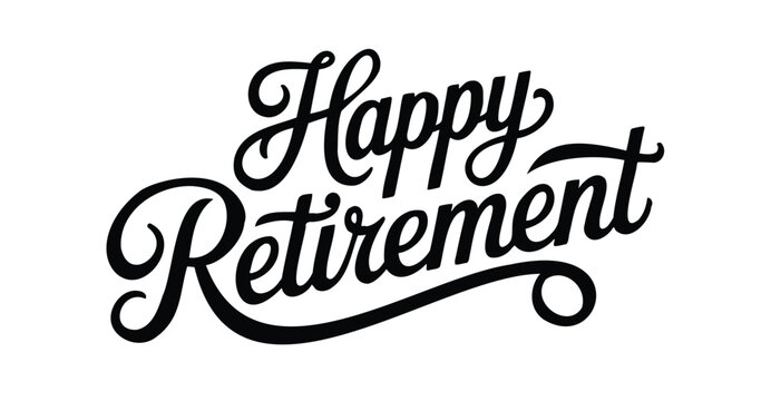 Elegant black cursive typography reading “Happy Retirement” with flourishes, ideal for celebratory designs and retirement-themed visuals