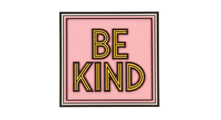 Isolated 'Be Kind' Sign