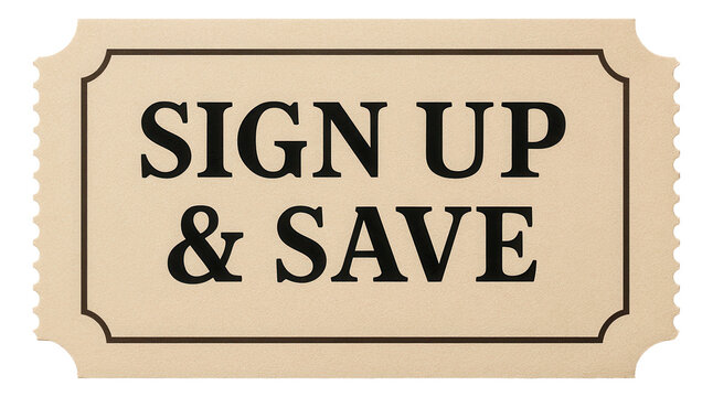 Vintage ticket-style sticker with SIGN UP & SAVE offer, appealing retail discount promotion on transparent background.
