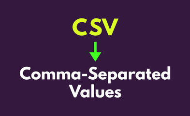 CSV Meaning, Comma-Separated Values