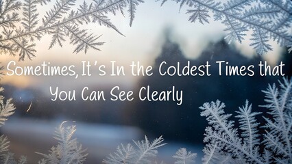 Winter scene with inspirational quote about clarity.