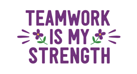 Isolated Teamwork is My Strength Text