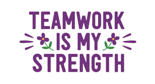 Isolated Teamwork is My Strength Text - Powered by Adobe