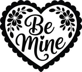 Elegant floral heart asks Be Mine for Valentines