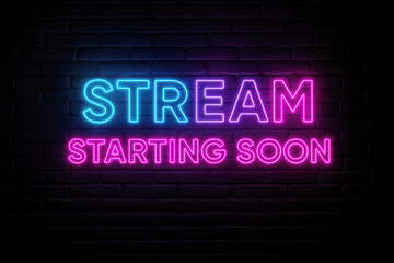 Neon sign on a brick wall saying STREAM STARTINGS ON in blue and pink stream starting soon